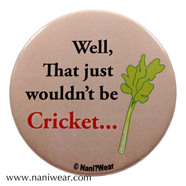 Doctor Who Inspired Button Well That Just Wouldn't Be Cricket