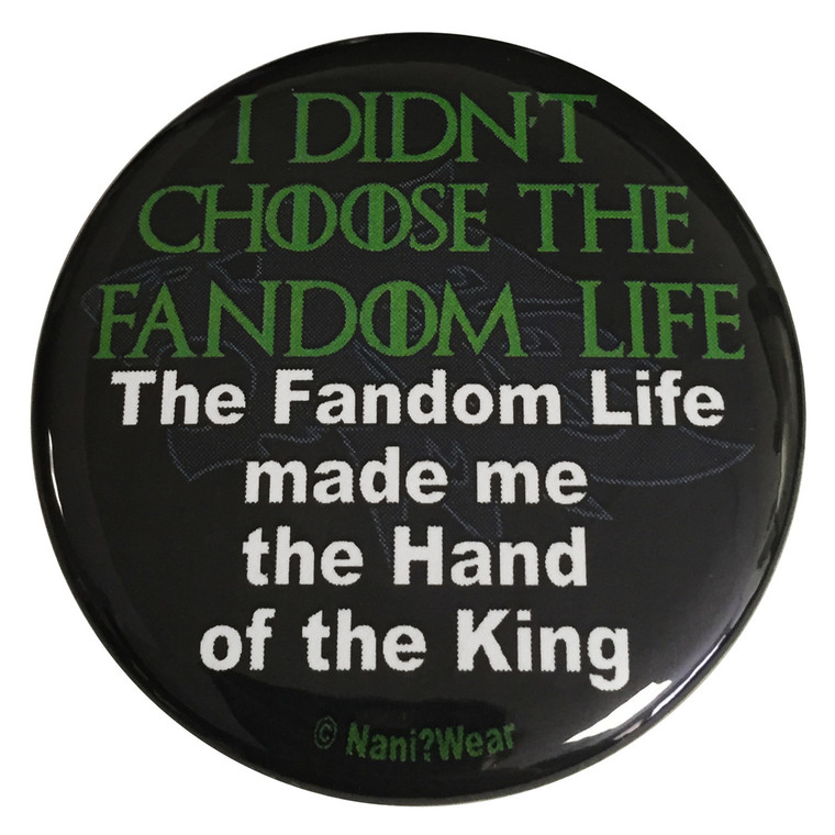 Game of Thrones Inspired Button I Didn't Choose the Fandom Life