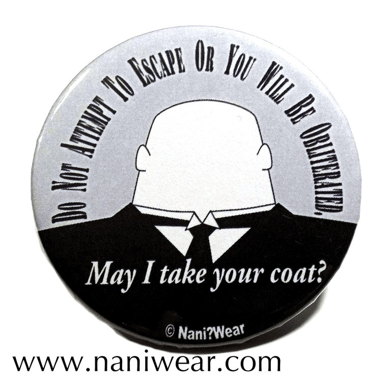 Doctor Who Strax Inspired Button May I Take Your Coat?