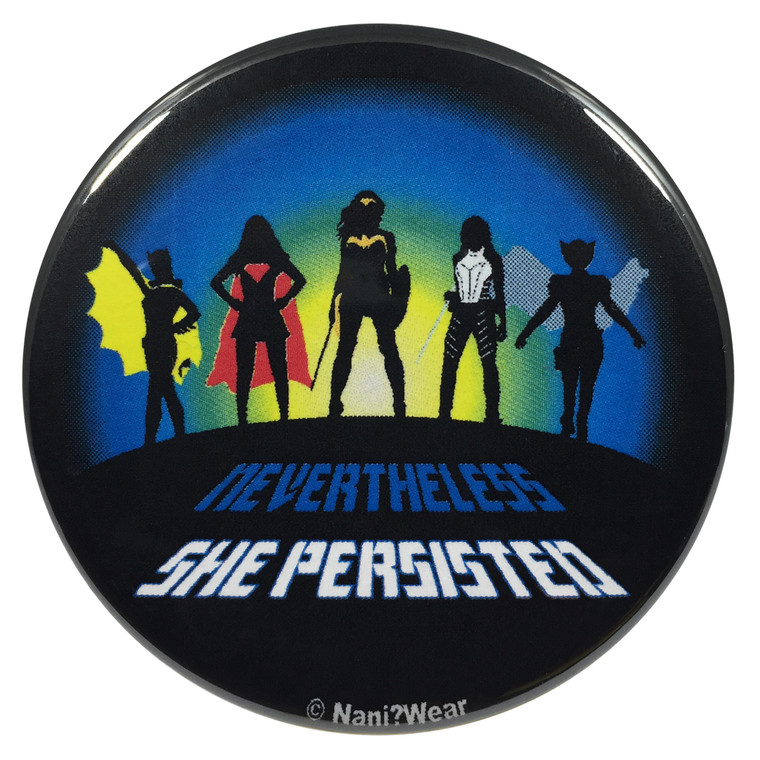 DC Super-Heroines Nevertheless, She Persisted Geek Button