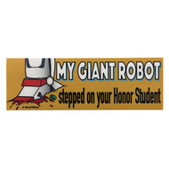 Anime Geek Bumper Sticker My Giant Robot Stepped on Your Honor Student