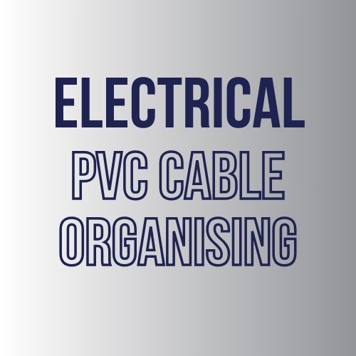 ELECTRICAL PVC CABLE ORGANISING