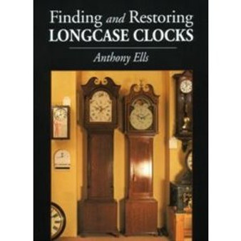 FINDING & RESTORING LONGCASE CLOCKS