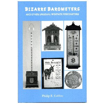 BIZARRE BAROMETERS AND OTHER UNUSUAL WEATHER FORECASTERS - by P R Collins