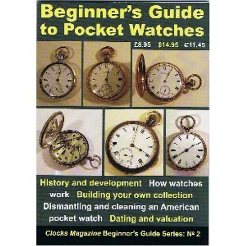 BEGINNER'S GUIDE TO POCKET WATCHES - Ian Beilby