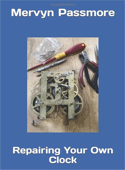 [English]REPAIRING YOUR OWN CLOCK M. PASSMORE [Francais]  [Deutsch]  [Espagnol]