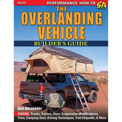 S-A BOOKS Overlanding Vehicle Builder's Guide SABSA529