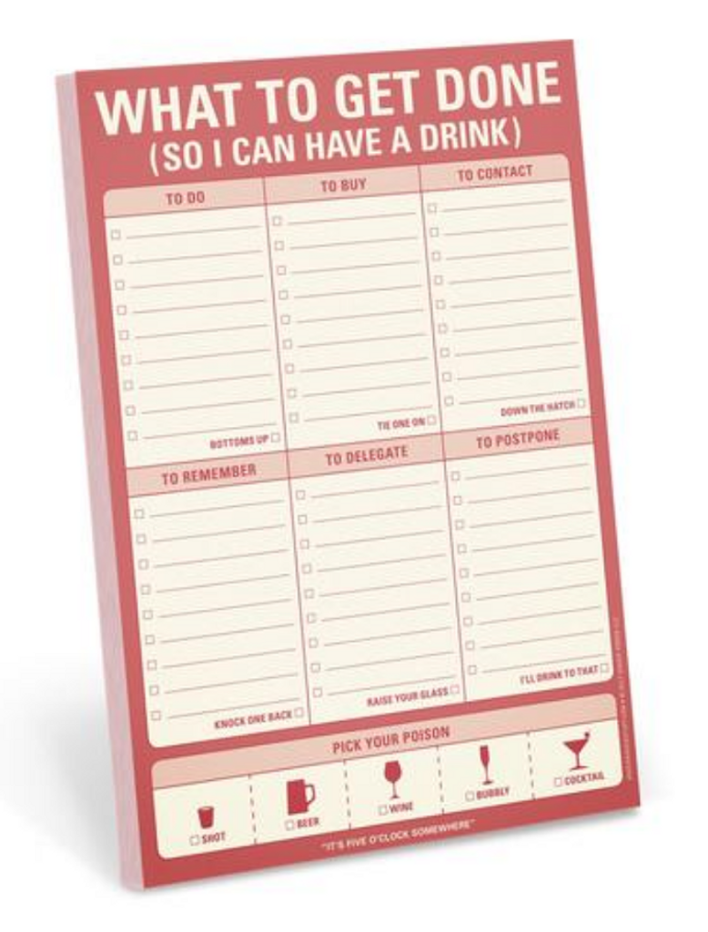 What to Get Done (So I Can Have a Drink) Pad