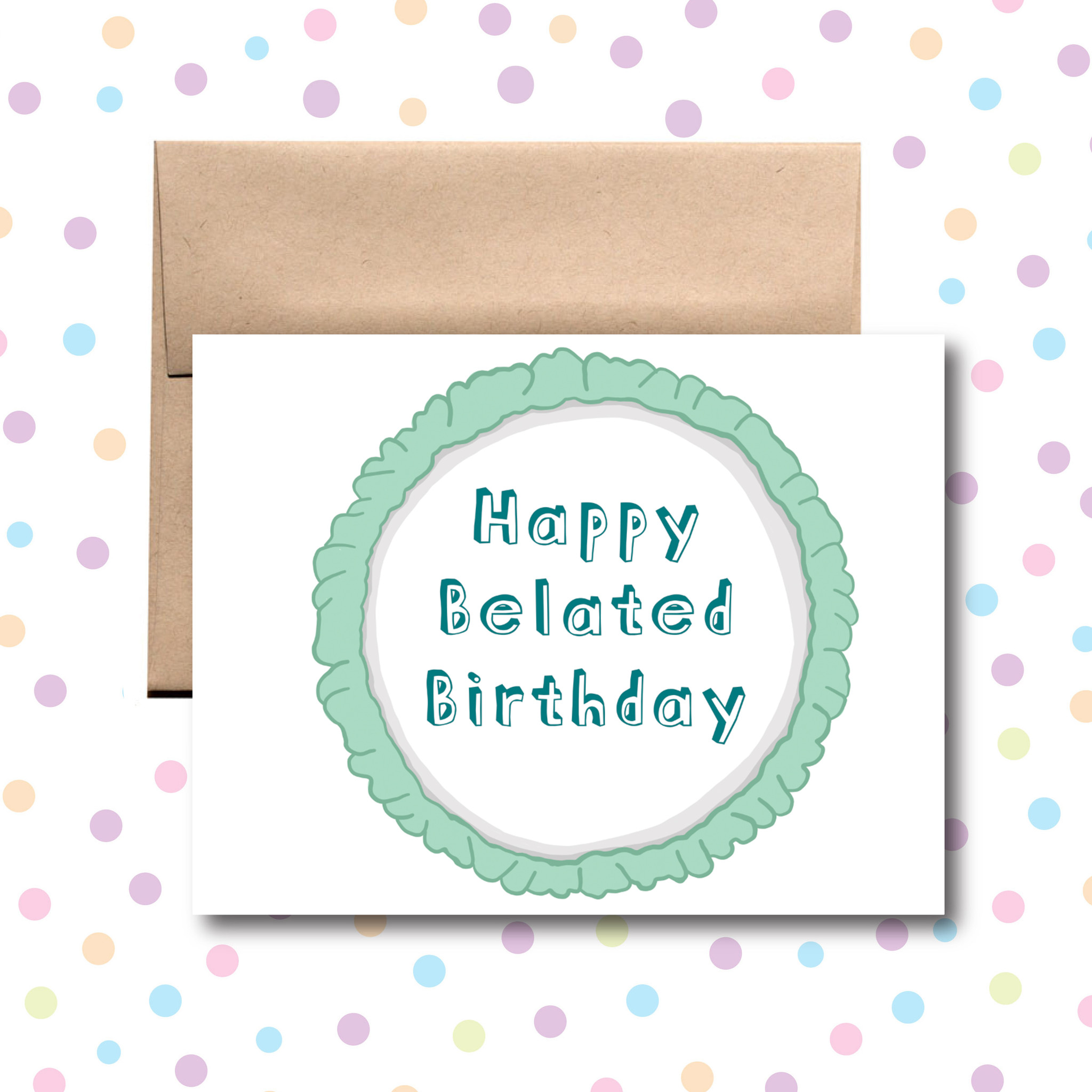 Happy Belated Birthday - Little Dog Paper Company