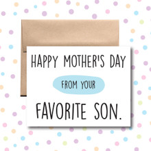 Happy Mother's Day From Your Favorite Son Card