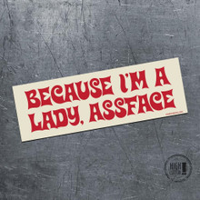 I'm a Lady, Assface Car Magnet