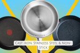 Cast Iron, Stainless Steel & Non-Stick