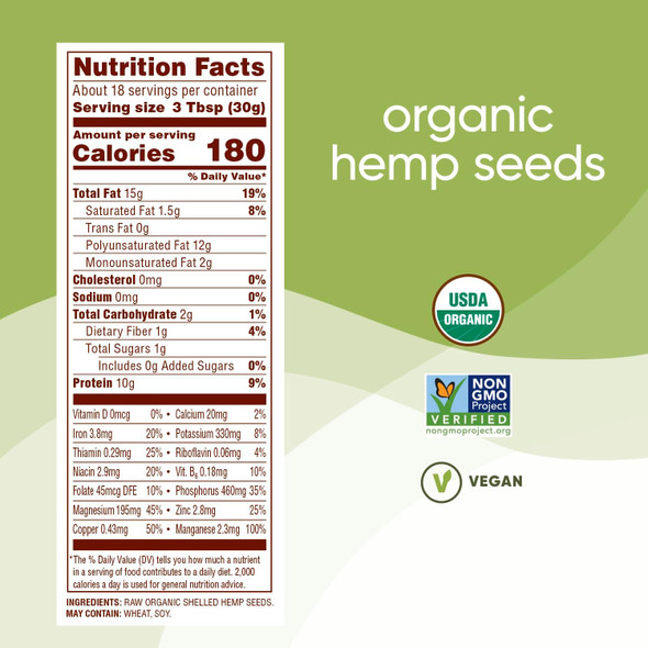 Nutiva Organic Shelled Hemp Seed, 19 Ounce, USDA Organic, Non-GMO, Non-BPA, Whole 30 Approved, Vegan, Gluten-Free & Keto, 10g Plant Protein and 12g Omegas per Serving for Salads, Smoothies & More