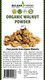 Organic Walnut Powder - Pure And 100% Powder From Organic Walnuts - 7 Oz