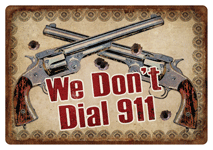 Rivers Edge 12x17 Embossed Tin Wall Sign - We Don't Dial 911