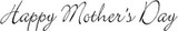 Happy Mother's Day- Cling Mount