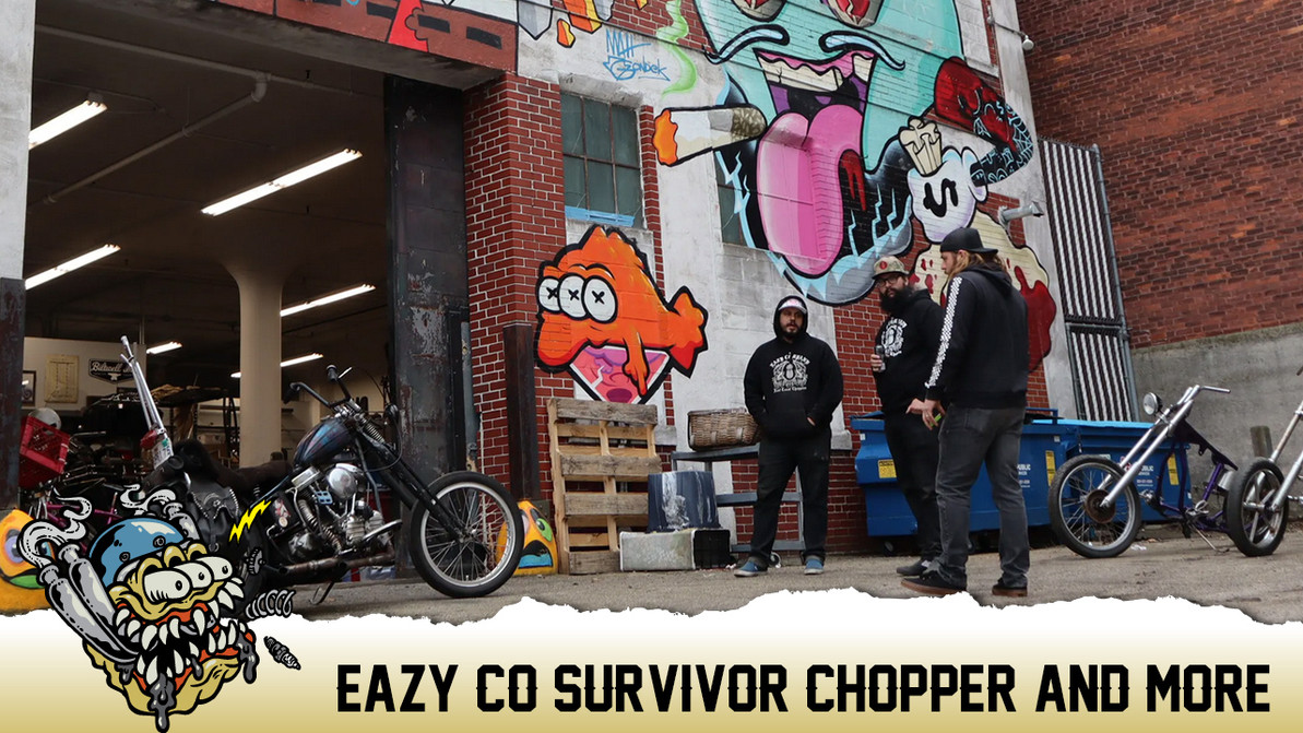 The Eazy Co's Survivor Chopper and More!