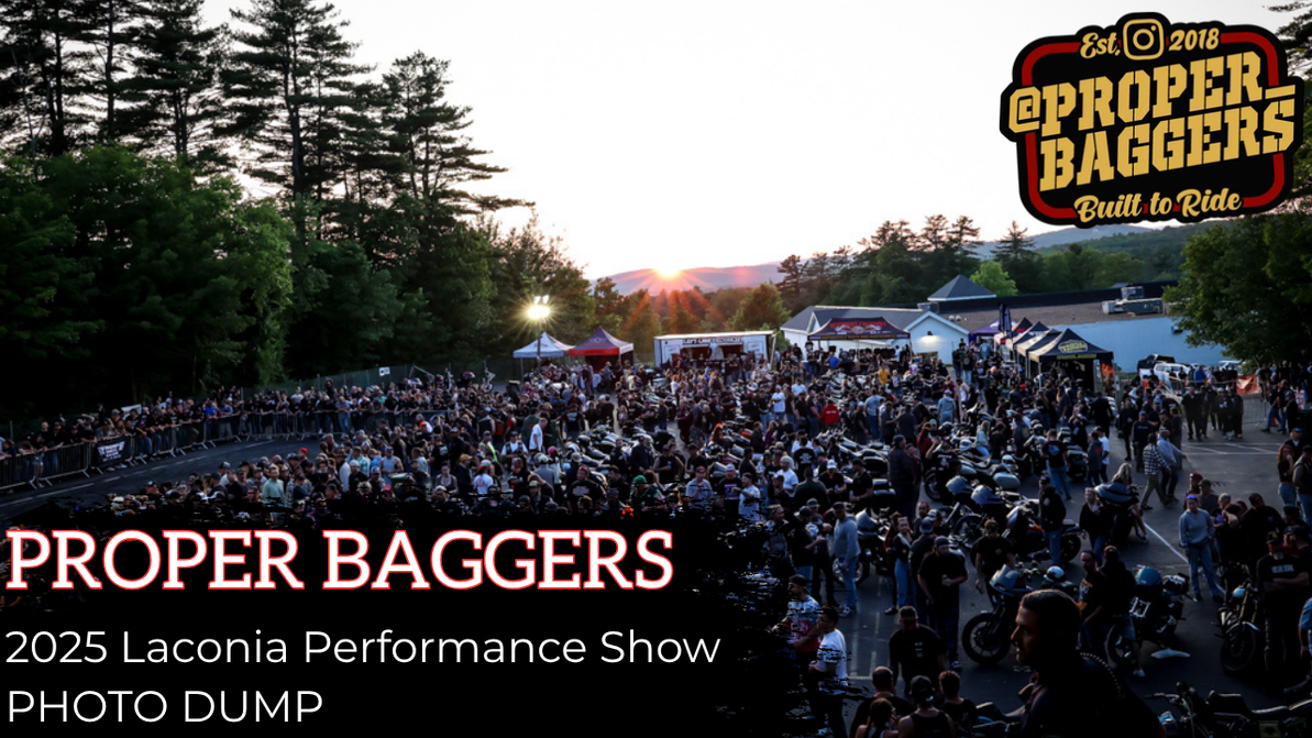 Proper Bagger's 2025 Performance Show Laconia - Photo Dump!