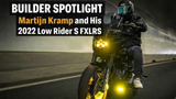 Builder Spotlight Martijn Kramp and His 2022 Low Rider S FXLRS