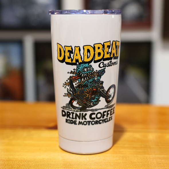 Deadbeat Customs - Ride Motorcycles Drink Coffee Stainless Travel Mug