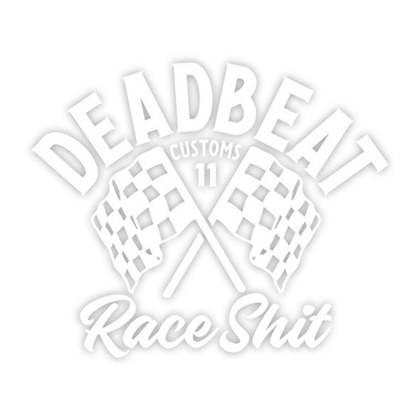 Deadbeat Customs - Race Shit Vinyl Decal - White