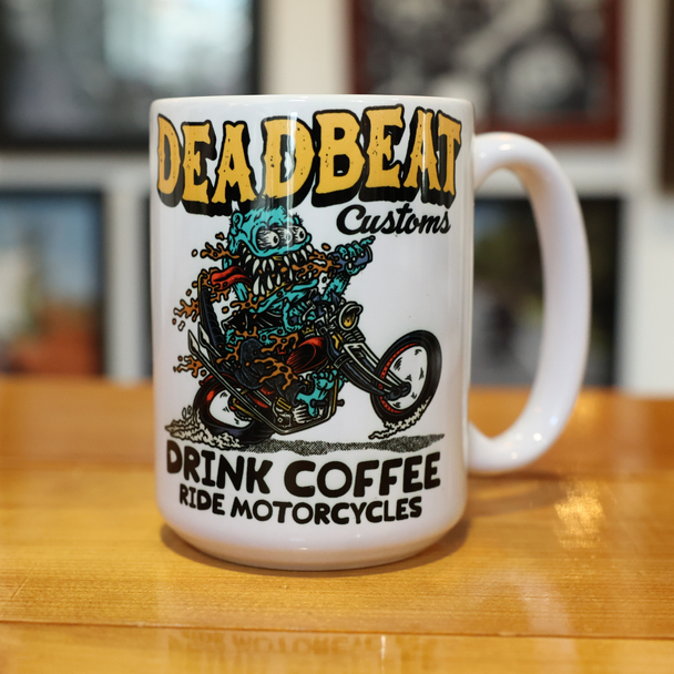 Deadbeat Customs - Ride Motorcycles Drink Coffee White Mug