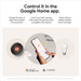 Control it in the Google Home app Control it in the Google Home app