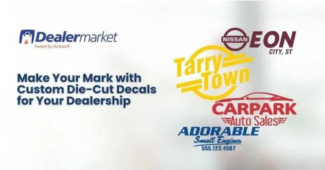 Make Your Mark with Custom Die-Cut Decals for Your Dealership