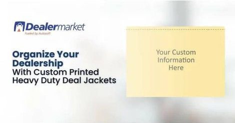Organize Your Dealership with Custom-Printed Heavy-Duty Deal Jackets