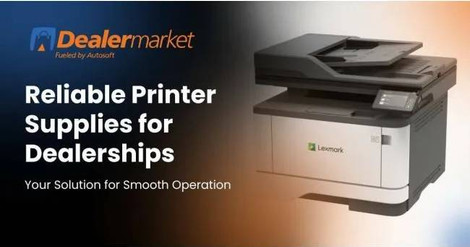 Reliable Printer Supplies for Dealerships: Your Solution for Smooth Operation