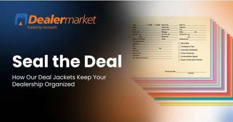 Seal the Deal: How Our Deal Jackets Keep Your Dealership Organized