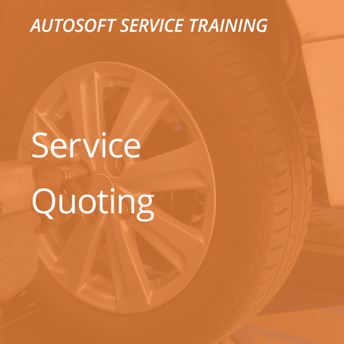 Autosoft Training: Service Quoting