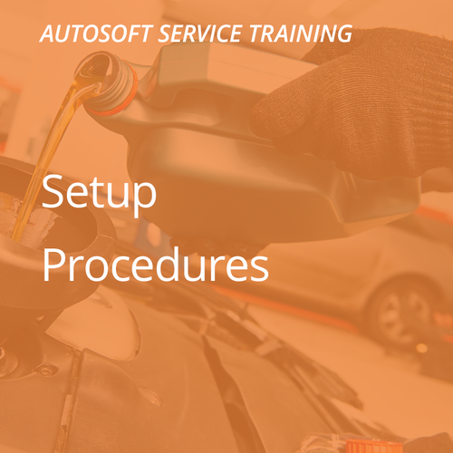 Autosoft Training: Setup Procedures