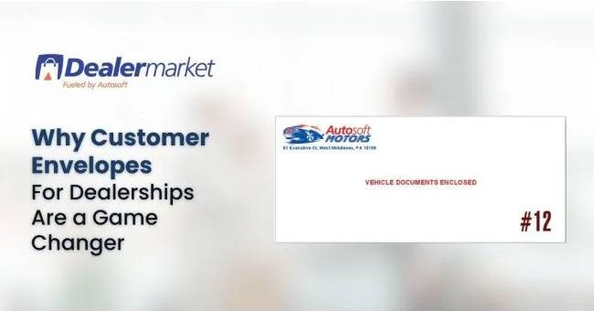 Why Custom Envelopes for Dealerships Are a Game-Changer