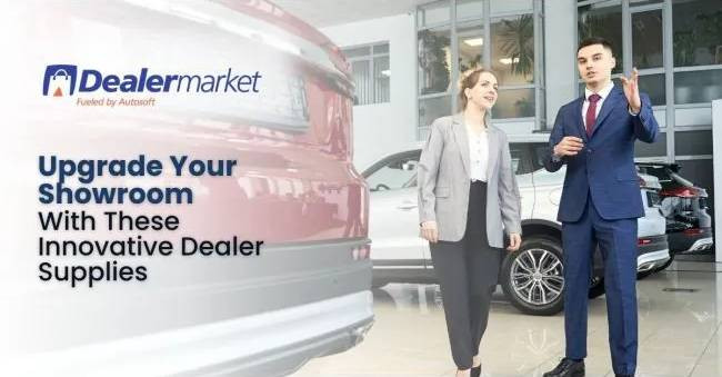 Upgrade your Showroom with These Innovative Dealer Supplies