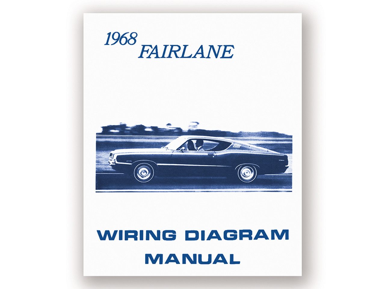 1968 FAIRLANE WIRING DIAGRAM MANUAL FORD 500 SQUIRE TORINO GT COVERS
