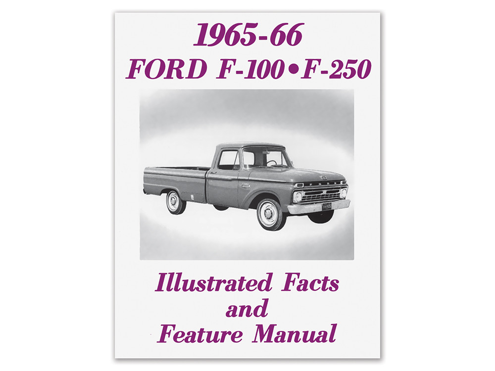 1965-66 FORD F-100 F-250 ILLUSTRATED FACTS AND FEATURE MANUAL