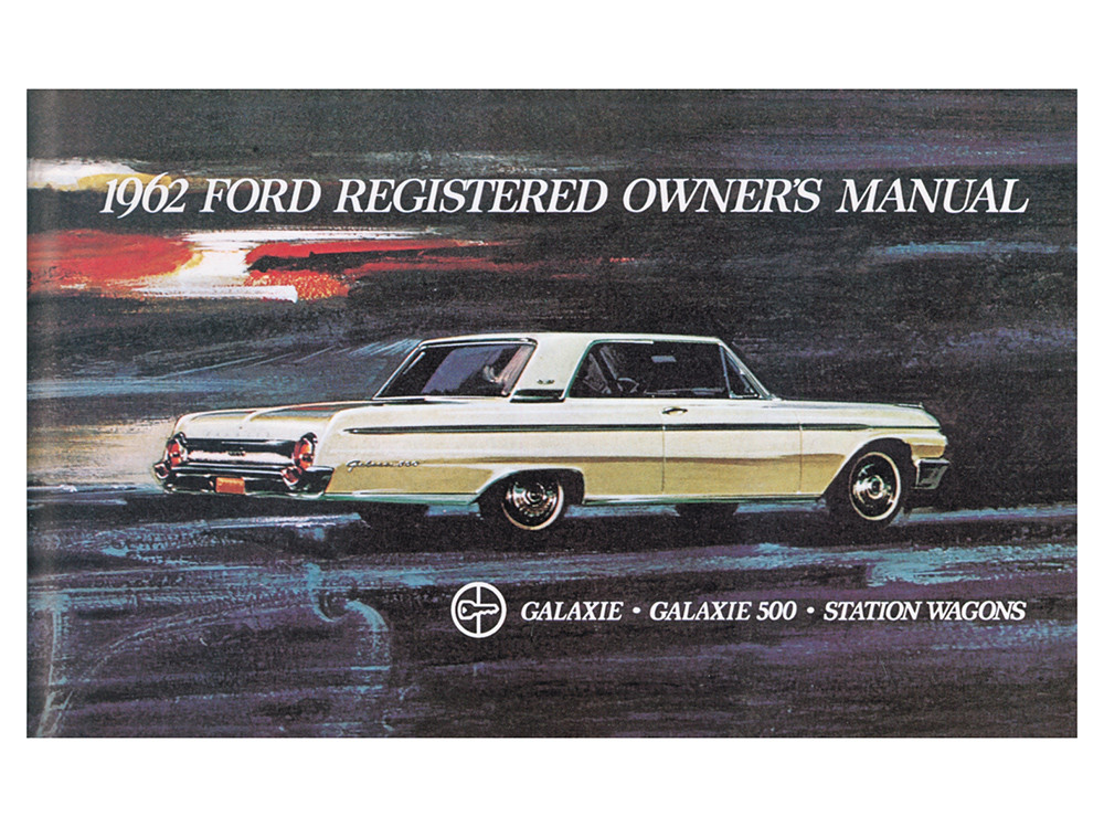 OWNER'S MANUAL 1962 GALAXIE 500 XL SUNLINER AND STATION WAGONS