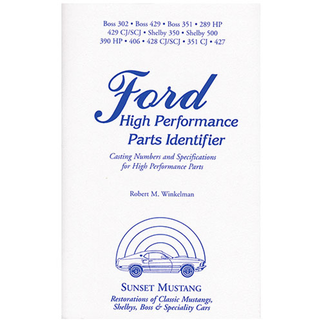 FORD HIGH PERFORMANCE PARTS IDENTIFIER SUNSET MUSTANG RESTORE OR BUILD