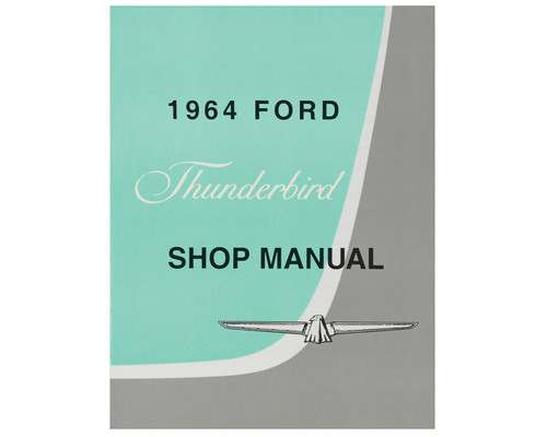 SHOP MANUAL 1964 FORD THUNDERBIRD TECHNICAL INFORMATION MAINTENANCE SERVICE REPAIR LITERATURE SOFTBOUND 387 PGS (SM102)