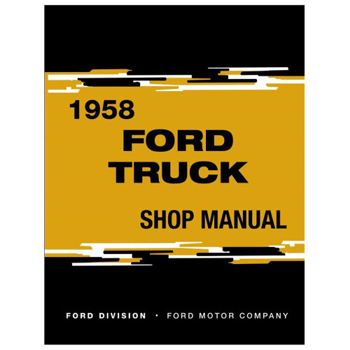 SHOP MANUAL 1958 F-SERIES FORD TRUCK F-100 F-250 F-350 (SM58T)