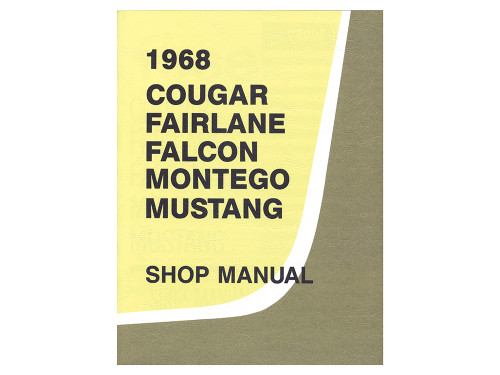 SHOP MANUAL - 1968 FALCON, COMET, MUSTANG, FAIRLANE, COUGAR (68SM)