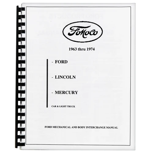 FORD MECHANICAL & BODY INTERCHANGE MANUAL 1963 THRU 1974 INCLUDES LINCOLN MERCURY CAR & LIGHT TRUCK 278 PAGES (B102194)