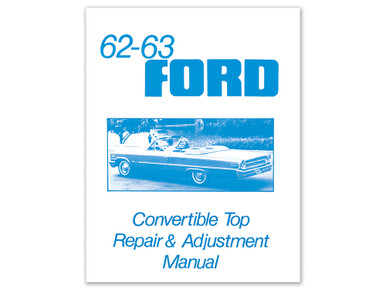62-63 FORD CONVERTIBLE TOP REPAIR & ADJUSTMENT MANUAL GALAXIE 500