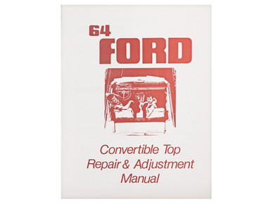 64 FORD CONVERTIBLE TOP REPAIR & ADJUSTMENT MANUAL REPRINT GALAXIE