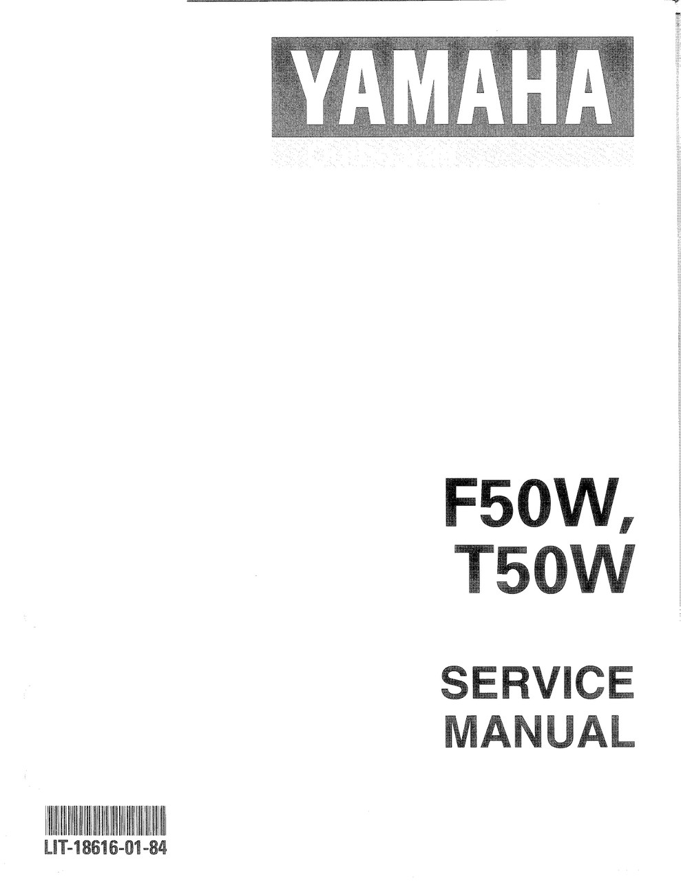 YAMAHA OEM Service Manual - 50hp 4 Stroke - LIT-18616-01-84 Models  F40A&frasl;F50, F50TLHW, F50TLRW, F60A, MF50TLH, MF50TLR, MT50TLR, T50TLRW