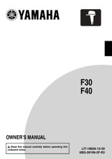YAMAHA OEM Outboard Owner's Manual (MFG 2019-2020) F30A/F40A - LIT-18626-12-39 Models F30/F40 EFI, F30LA, F30LEHA, F40F, F40JEA, F40JEHA, F40LA, F40LEHA, MF30LA, MF30LEHA, MF40JEHA, MF40 LA, MF40LEHA, F30A/F40A, F40A, F30A