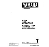 YAMAHA OEM Owner's Manual 1999 - C60X/C75X/C90X/C115X/C150X - LIT-18626-03-35 Models 60F/70B, 80A/90A/75C, C115TLRX, C115TXRX, C150TLRX, C150TXRX, C60TLRX, C75TLRX, C90TLRX, MC115TLR, M C115TXR, MC150TLR, MC150TXR, MC60TLR