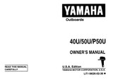 YAMAHA OEM Owner's Manual 1996 - 40U/50U/P50U - LIT-18626-02-36 Models 40EJR, 40EJRU, 40ELR, 40ELRU, 40ESR, 40ESRU, 40MJH, 40MJHU, 40MLH, 40MLHU, 40MSH, 40MSHU, 40TLH, 40T LHU, 40TLR, 40TLRU, 50EJR, 50EJRU, 50TLH, 50TLHU
