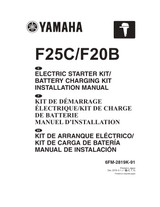 YAMAHA OEM Installation Manual - F25C/F20B Electric Starter Kit Battery Charging Kit Installation Manual - 6FM-2819K-91 Models F20B/F25CC, F20B, F25C, F20SWB, F20LWB, F20SWPB, F20LWPB, F20SWHB, F20LWHB, F20SMHB, F20LMHB